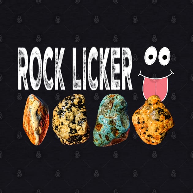 ROCK LICKER Funny Geology Rockhound Geologist Rockhounding by Laura Rucker